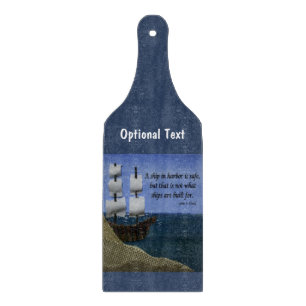 A Ship in Harbour is Safe Inspirational Quote Cutting Board