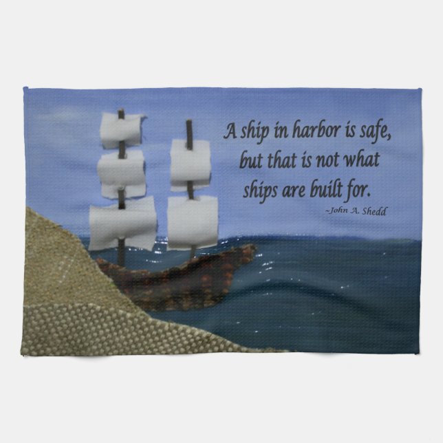 A Ship in Harbour is Safe Tea Towel (Horizontal)