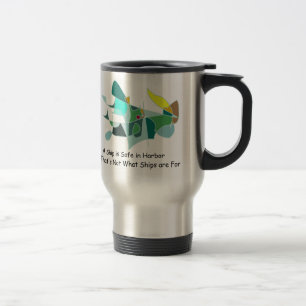 A Ship is Safe in Harbour - with Artistic Sketch Travel Mug