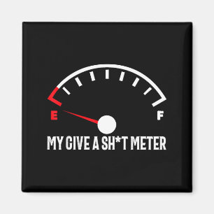 A Shirt Empty Give Meter Men's Slogan Magnet