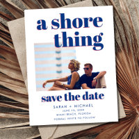 A Shore Thing Photo Beach Wedding Save the Date
