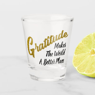 A Shot To Gratitude Gold Glitter Typography Glass