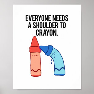 A Shoulder To Crayon Artist Art Pun Poster