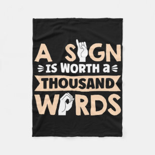A Sign Is Worth A Thousand Words American Sign Lan Fleece Blanket