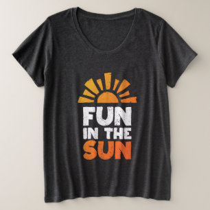 A sign that says fun on the sun plus size T-Shirt