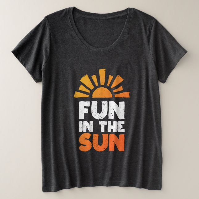 A sign that says fun on the sun plus size T-Shirt (Design Front)