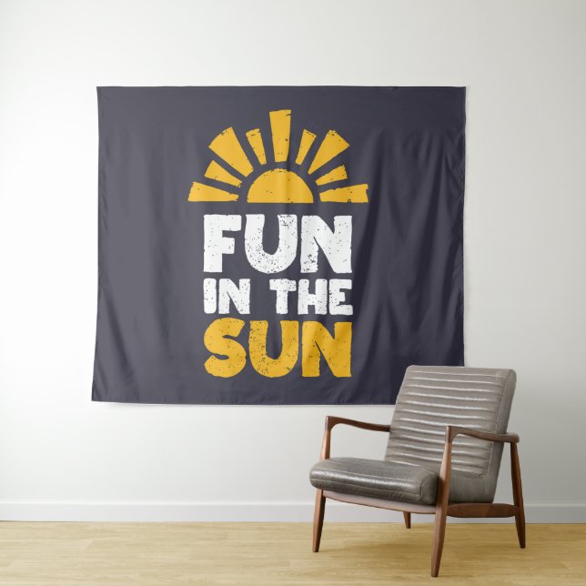 A sign that says fun on the sun tapestry (In Situ (Horizontal))