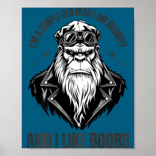 A simple old man am grumpy and like (on back) poster