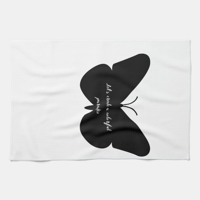 A simple quote in a simple butterfly tea towel (Horizontal)