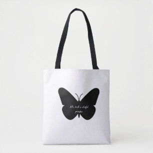 A simple quote in a simple butterfly tote bag