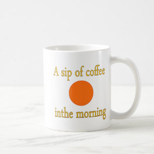 A sip of coffee in the morning from a cup