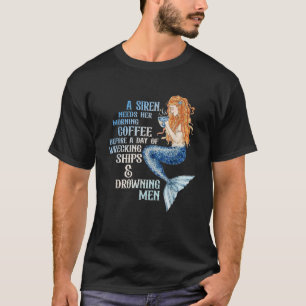 A Siren Needs Her Morning Coffee Apparel T Shirt
