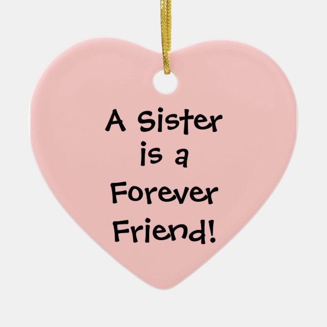 A Sister, is a, Forever, Friend! Ceramic Tree Decoration (Front)