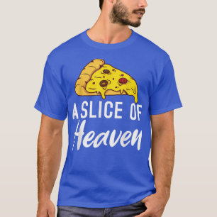 A Slice of Heaven Snack Pizzalove Pizza T-Shirt