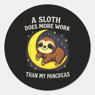A Sloth Does More Work - Diabetes Sloth Awareness  Classic Round Sticker