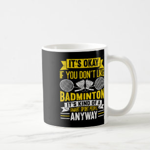 A Smart People Sport Anyway Funny Badminton 2 Coffee Mug