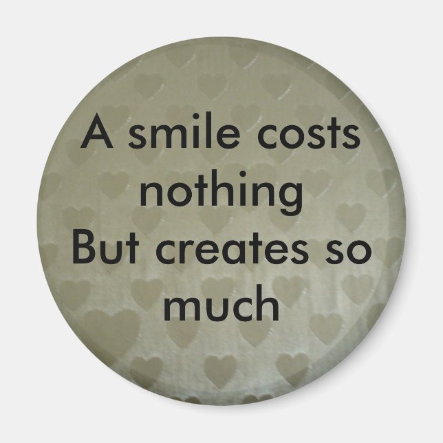 A smile costs nothing magnet (Front)