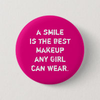 A smile is the best Makeup any girl can wear.