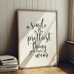 A smile is the prettiest thing you can wear poster<br><div class="desc">A smile is the prettiest thing you can wear,  a great inspirational quote about inner beauty and happiness. Fully customizable color.</div>