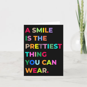 A Smile Is The Prettiest Thing You Can Wear Quotes Card