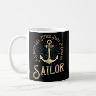 A Smooth Sea Never Made A Skilled Sailor For Coffee Mug