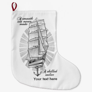 A smooth sea never made a skilled sailor large christmas stocking