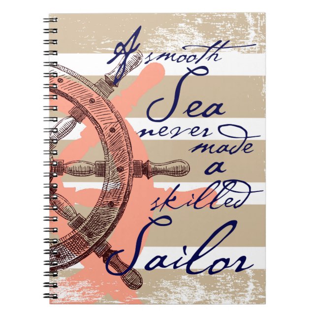 A Smooth Sea never made a skilled Sailor Spiral Notebook (Front)