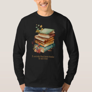 A society that bans books is not free, I'm With Th T-Shirt