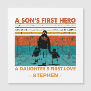 A Son’s First Hero, A Daughter’s First Love