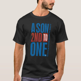 A Son Second to One T-Shirt