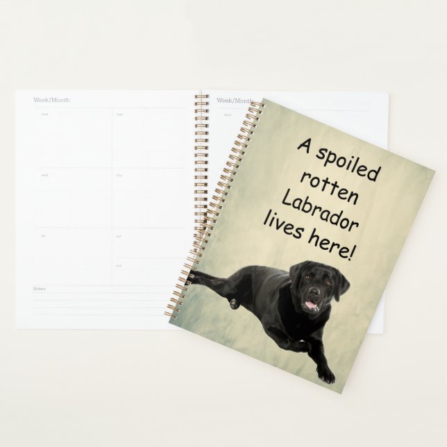 A Spoiled Rotten Labrador Lives Here Planner (Display)