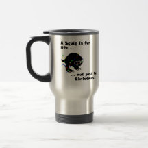 A squig is for Life  travel mug!