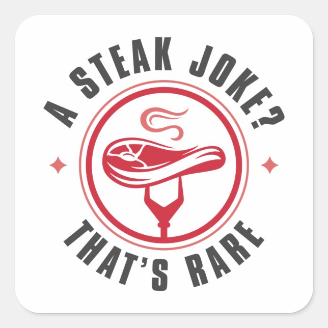 A Steak Joke That’s Rare Square Sticker (Front)
