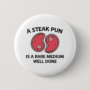 A Steak Pun 6 Cm Round Badge