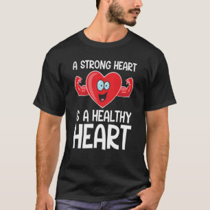 A Strong Heart is a Healthy Heart Fitness Gym Work T-Shirt