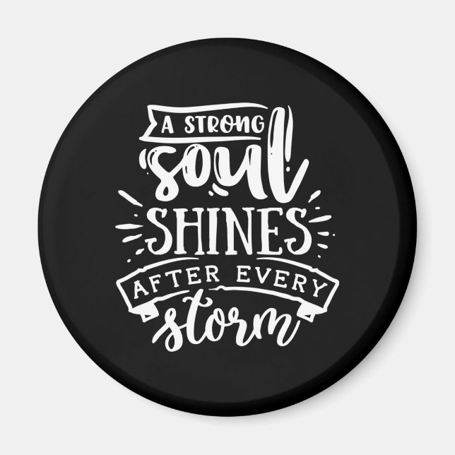 A strong soul shines after - white magnet (Front)