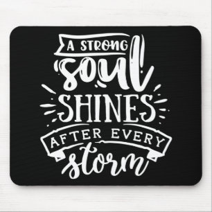 A strong soul shines after - white mouse pad