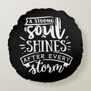 A strong soul shines after - white round cushion