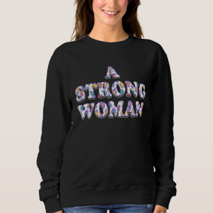 A Strong Woman Motivational Quote Mom Inspirationa Sweatshirt