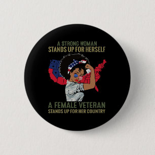 A Strong Woman Stands Up For Herself A Female Vete 6 Cm Round Badge