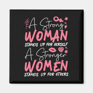 A Strong Woman Stands Up For Herself A Stronger 2  Magnet