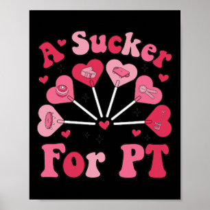 A Sucker For Pt Physical Therapy Valentine's Day P Poster