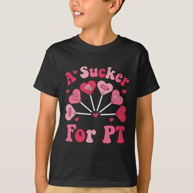 A Sucker For Pt Physical Therapy Valentine's Day P T-Shirt (Front)