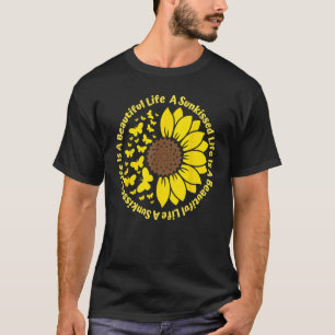 A Sunkissed LIfe Is A Beautiful Life Sunflower But T-Shirt