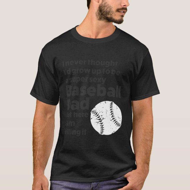 A Super Baseball Dad Baseball Dad T-Shirt (Front)