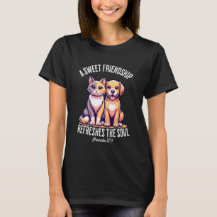 A Sweet Friendship Refreshes The Soul Bible Verse T-Shirt