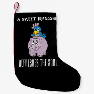 A Sweet Friendship Refreshes The Soul Purple Hippo Small Christmas Stocking