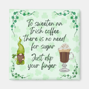 A Sweet Irish Coffee. Magnet