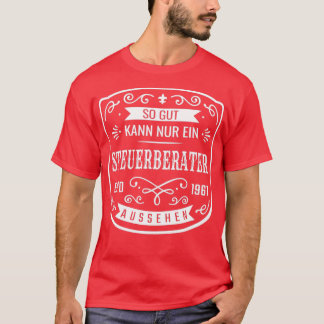 A Tax Adviser Looks So Good T-Shirt