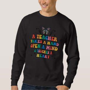 A Teacher Takes A Hand Opens A Mind And Touches A Sweatshirt